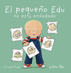 PEQUEO EDU NO ESTA ENFADADO