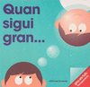 QUAN SIGUI GRAN (CATALAN)
