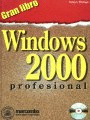 GRAN LIBRO DE WINDOWS 2000 PROFESIONAL. INCLUYE CD-ROM