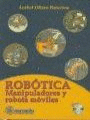 ROBOTICA.  MANIPULADORES Y ROBOTS MOVILES. INCLUYE CD-ROM