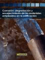 CORROSION DEGRADACION Y ENVEJECIMIENTO DE LOS MATERIALES EMPLEADOS EN LA CONTRUCCION