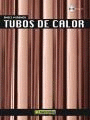 TUBOS DE CALOR. INCLUYE CD-ROM