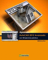 APRENDER AUTOCAD 2012 AVANZADO CON 100 EJERCICIOS PRCTICOS