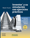 INVENTOR� Y SU SIMULACI�N CON EJERCICIOS PR�CTICOS