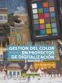 GESTION DEL COLOR EN PROYECTOS DE DIGITALIZACION