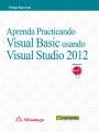 APRENDA PRACTICANDO VISUAL BASIC USANDO VISUAL STUDIO 2012