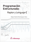 PROGRAMACI�N ESTRUCTURADA: RAPTOR Y LENGUAJE C