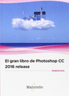 EL GRAN LIBRO DE PHOTOSHOP CC 2016 RELEASE