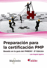 PREPARACI�N PARA LA CERTIFICACI�N PMP: BASADO EN LA GU�A PMBOK�