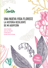 UNA NUEVA VIDA FLORECE LA HISTORIA RESILIENTE DE MI ADOPCION
