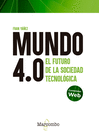 MUNDO 4.0. EL FUTURO DE LA SOCIEDAD TECNOL�GICA
