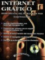 INTERNET GRAFICO.  HERRAMIENTAS DE LA WWW. INCLUYE CD-ROM