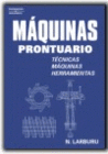 MAQUINAS PRONTUARIO. TECNICAS, MAQUINAS, HERRAMIENTAS