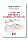 TRATADO DE TOPOGRAFIA. TOMO I. TEORIA DE ERRORES E INSTRUMENTACION