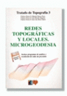 TRATADO DE TOPOGRAFIA. TOMO III. REDES TOPOGRAFICAS Y LOCALES. MICROGEODESIA