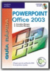 GUIA RAPIDA POWERPOINT OFFICE 2003. INCLUYE CD-ROM
