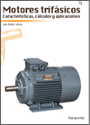 MOTORES TRIFASICOS CARACTERISTICAS CALCULOS Y APLICACIONES