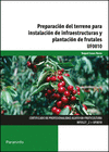 PREPARACION DEL TERRENO PARA INSTALACION INFRAESTRUCTURAS Y PLANTACI�N DE FRUTALES