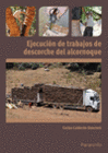 EJECUCIN DE TRABAJOS DE DESCORCHE DEL ALCORNOQUE