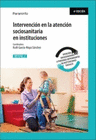 INTERVENCION EN LA ATENCION SOCIOSANITARIA EN INSTITUCIONES