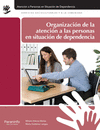ORGANIZACI�N DE LA ATENCI�N A LAS PERSONAS EN SITUACI�N DE DEPENDENCIA. CFGM.