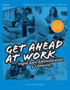 GET AHEAD AT WORK. INGLS PARA ADMINISTRACIN Y COMERCIO. C.F.G.S.