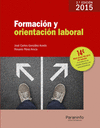 FORMACI�N Y ORIENTACI�N LABORAL. CFGM Y GS.. 2� EDICI�N 2015