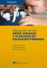 EDUCACI�N DE LAS ARTES VISUALES Y PL�STICAS EN EDUCACI�N PRIMARIA:  DIDACTICA Y