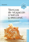 T�CNICAS DE RELAJACI�N CREATIVA Y EMOCIONAL 2.� EDICI�N