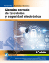 CIRCUITO CERRADO DE TELEVISIN Y SEGURIDAD ELECTRNICA 2. EDICIN. CFGM.