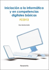 FCOI13 INICIACION A LA INFORMATICA Y EN COMPETENCIAS DIGITALES BASICAS