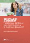 OBSERVACI�N SISTEM�TICA Y AN�LISIS DE CONTEXTO PARA LA INNOVACI�N Y LA MEJORA EN EDUCACI�N
