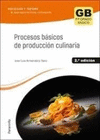 PROCESOS BASICOS DE PRODUCCION CULINARIA 2ª EDICION 2023. CFGB.