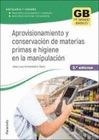 APROVISIONAMIENTO Y CONSERVACIN DE MATERIAS PRIMAS E HIGIENE EN LA MANIPULACIN 2. EDICIN 2023. CFGB.