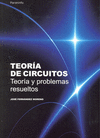 TEOR�A DE CIRCUITOS. TEOR�A Y PROBLEMAS RESUELTOS