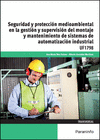 SEGURIDAD Y PROTECCION MEDIOAMBIENTAL EN LA GESTION Y SUPERVISION DEL MONTAJE Y MANTENIMIENTO DE SISTEMAS DE AUTOMATIZACIN INDUSTRIAL