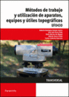M�TODOS DE TRABAJO Y UTILIZACI�N DE APARATOS, EQUIPOS Y �TILES TOPOGR�FICOS