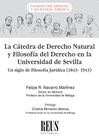LA C�TEDRA DE DERECHO NATURAL Y FILOSOF�A DEL DERECHO EN LA UNIVERSIDAD DE SEVILLA