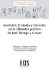 SOCIEDAD, HISTORIA Y DERECHO EN LA FILOSOFA POLTICA DE JOS ORTEGA Y GASSET