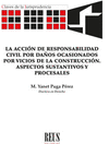 LA ACCI�N DE RESPONSABILIDAD CIVIL POR DA�OS OCASIONADOS POR VICIOS DE LA CONSTRUCCI�N. ASPECTOS SUSTANTIVOS Y PROCESALES