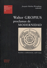 WALTER GROPIUS PROCLAMA DE MODERNIDAD