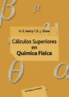 CALCULOS SUPERIORES EN QUIMICA FISICA