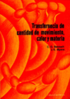 TRANSFERENCIA DE CANTIDAD DE MOVIMIENTO, CALOR Y MATERIA