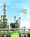 INTRODUCCION A LA INGENIERIA QUIMICA: PROBLEMAS RESUELTOS DE BALANCES DE MATERIA Y ENERGIA