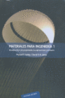 MATERIALES PARA INGENIERIA 1. INTRODUCCION A LAS PROPIEDADES, LAS APLICACIONES Y EL DISE�O