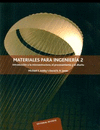 MATERIALES PARA INGENIERIA 2. INTRODUCCION A LA MICROESTRUCTURA, EL PROCESAMIENTO Y EL DISE�O