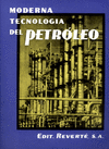 MODERNA TECNOLOGIA DEL PETROLEO