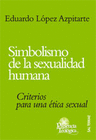 SIMBOLISMO DE LA SEXUALIDAD HUMANA CRITERIOS PARA UNA ETICA SEXUAL