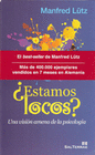 ESTAMOS LOCOS? UNA VISION AMENA DE LA PSICOLOGIA