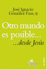 OTRO MUNDO ES POSIBLE DESDE JESUS